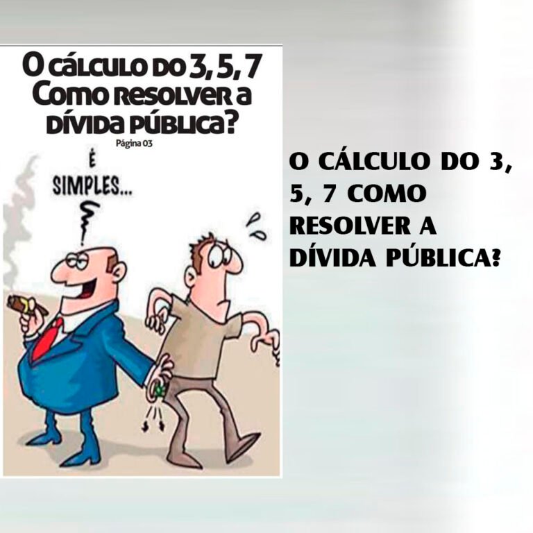 O CÁLCULO DO 3, 5, 7 COMO RESOLVER A DÍVIDA PÚBLICA?